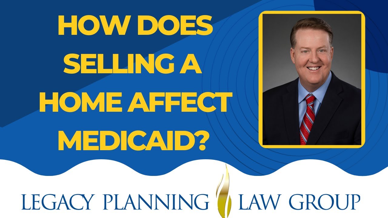 How Does Selling a Home Affect Medicaid? - Weekly Video (B)