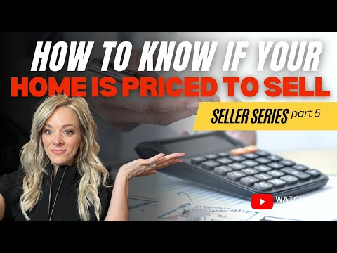 HOW TO PRICE YOUR HOME TO SELL | SELLER SERIES [ PART 5 of 7 ]