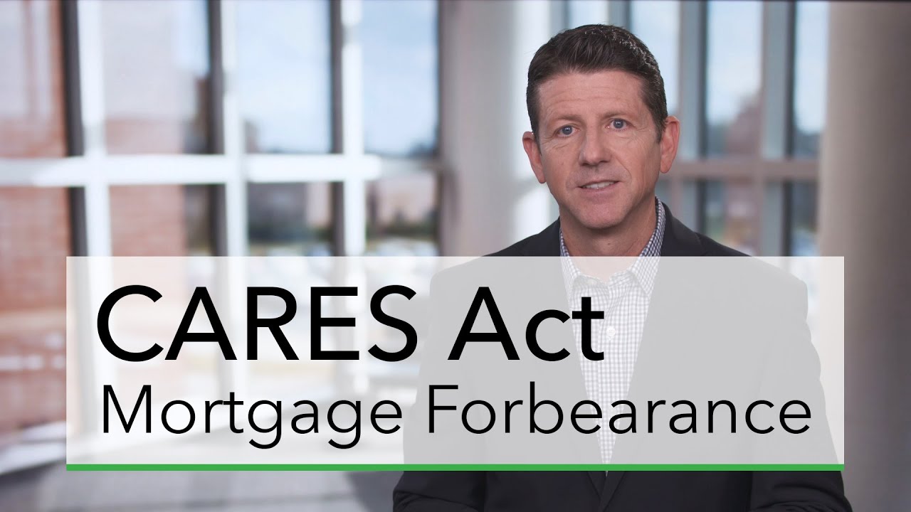 CARES Act Mortgage Forbearance: What You Need to Know — consumerfinance.gov